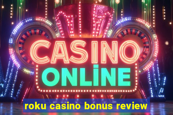 roku casino bonus review