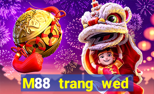 M88 trang wed đầy xổ số