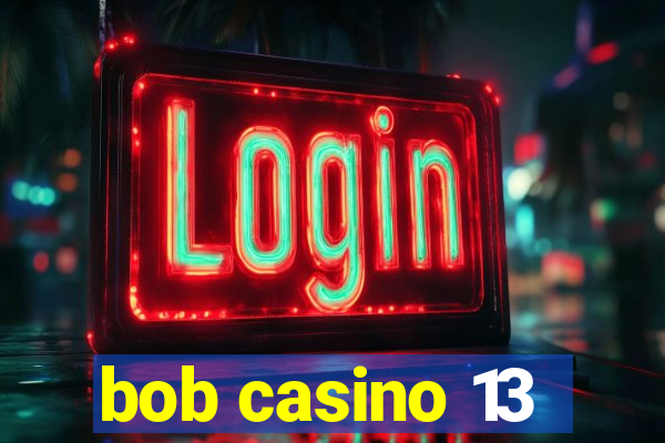 bob casino 13