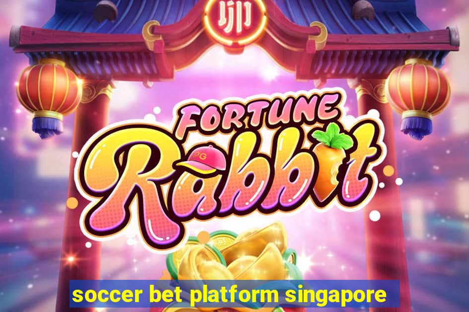 soccer bet platform singapore