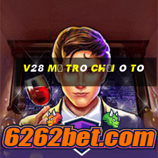 V28 Mở Trò Chơi Ô Tô