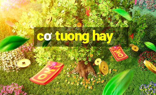 cơ tuong hay