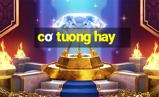 cơ tuong hay