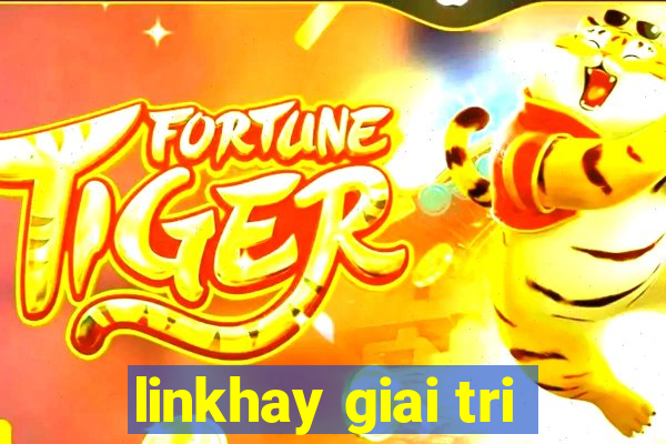 linkhay giai tri