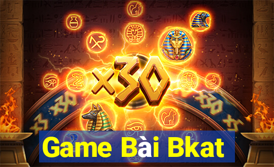 Game Bài Bkat