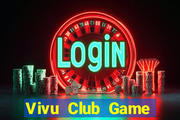 Vivu Club Game Bài Giải Trí