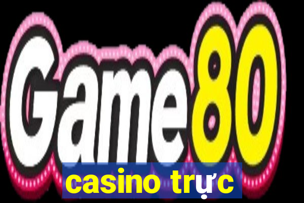 casino trực