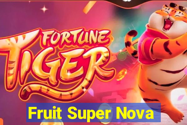 Fruit Super Nova