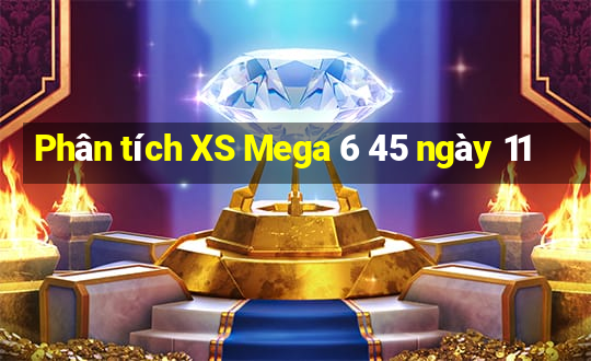 Phân tích XS Mega 6 45 ngày 11