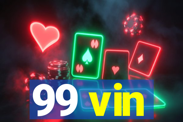 99 vin