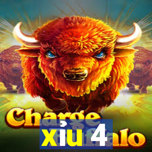 xỉu 4