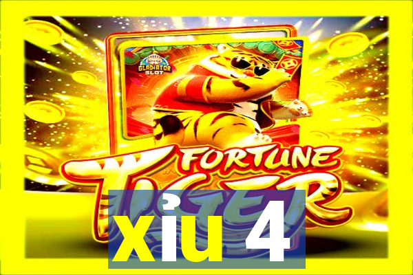 xỉu 4