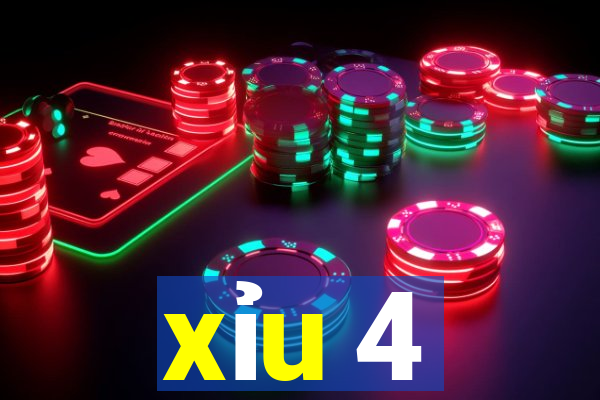 xỉu 4