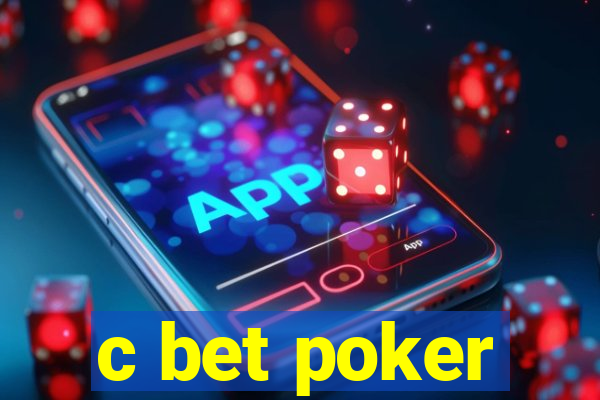 c bet poker