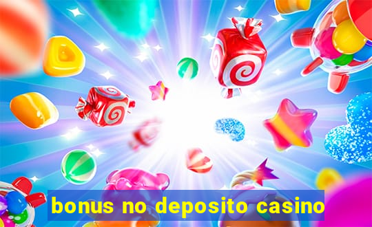 bonus no deposito casino