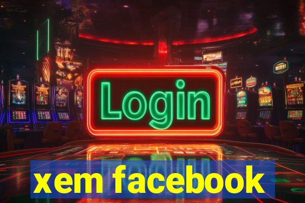 xem facebook