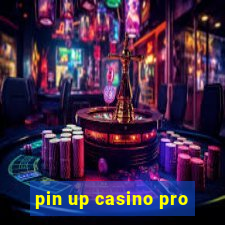 pin up casino pro