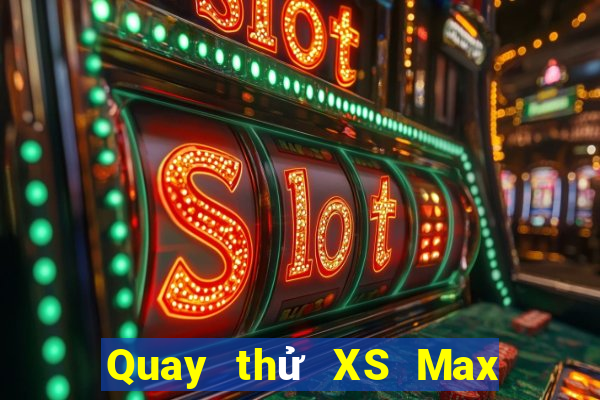 Quay thử XS Max 4D ngày 13