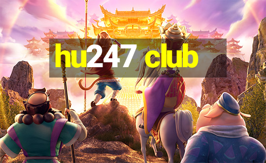 hu247 club