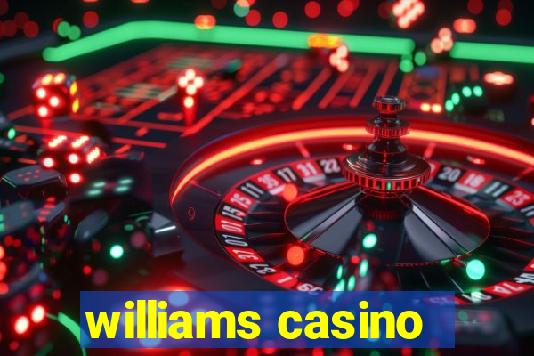 williams casino