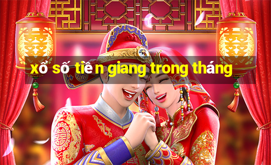 xổ số tiền giang trong tháng