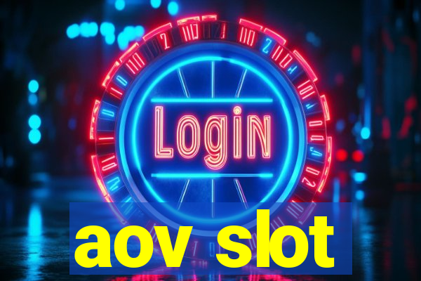 aov slot