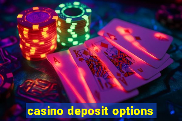 casino deposit options