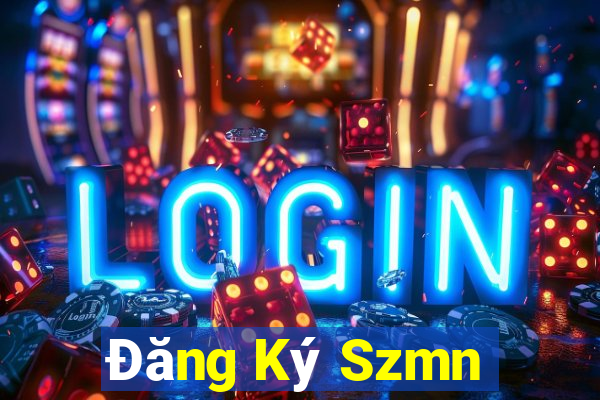 Đăng Ký Szmn