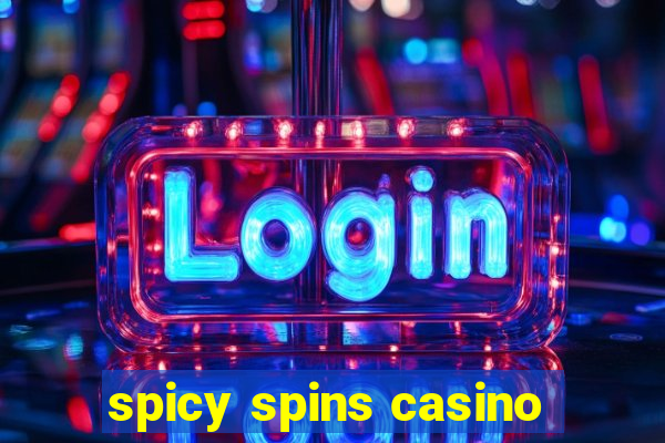 spicy spins casino