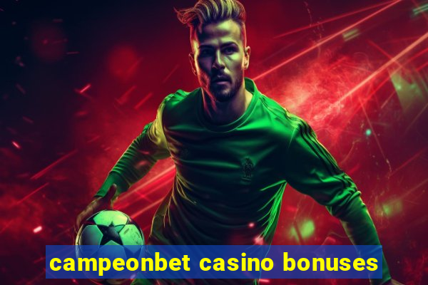 campeonbet casino bonuses