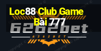 Loc88 Club Game Bài 777