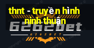 thnt - truyền hình ninh thuận