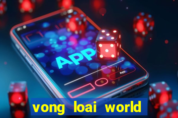 vong loai world cup 2022 chau my