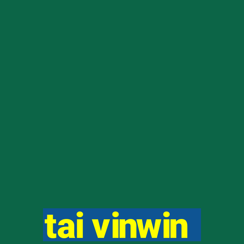 tai vinwin