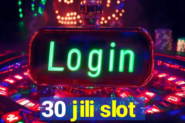 30 jili slot