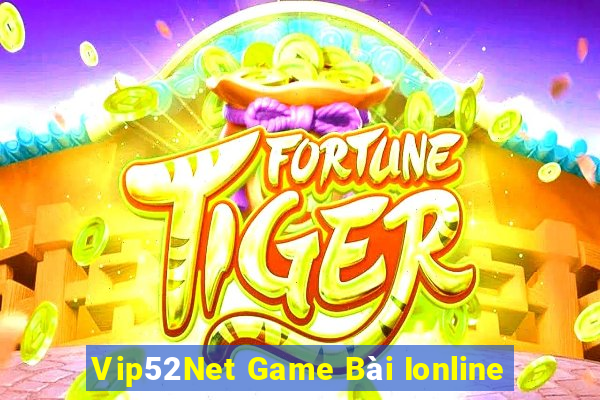 Vip52Net Game Bài Ionline