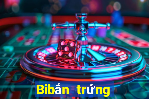 Bibắn trứng Chơi game bài