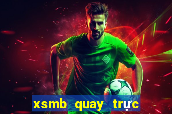 xsmb quay trực tiếp hôm nay