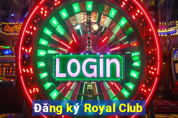 Đăng ký Royal Club