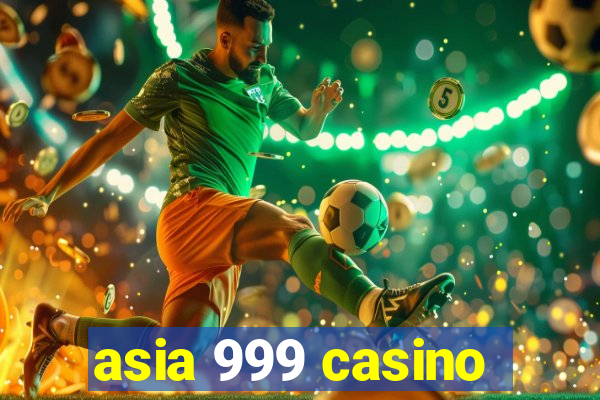 asia 999 casino