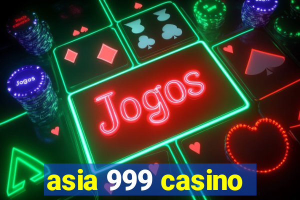 asia 999 casino