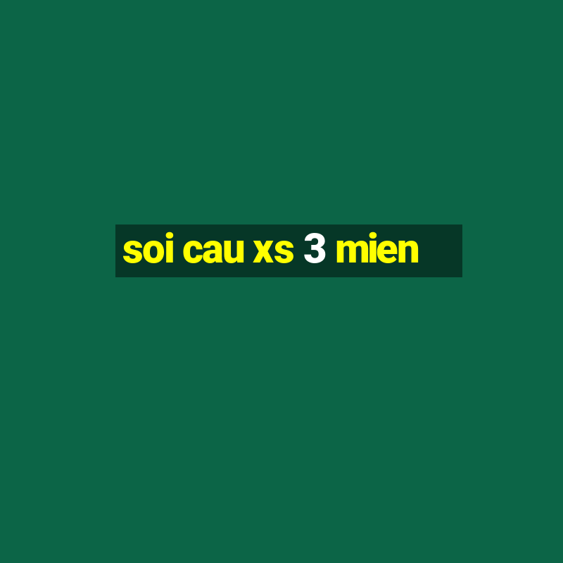 soi cau xs 3 mien