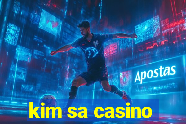 kim sa casino