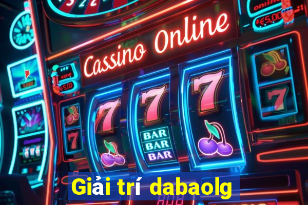 Giải trí dabaolg