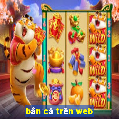 bắn cá trên web