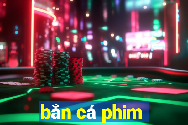 bắn cá phim