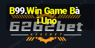 B99.Win Game Bài Uno