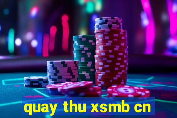 quay thu xsmb cn