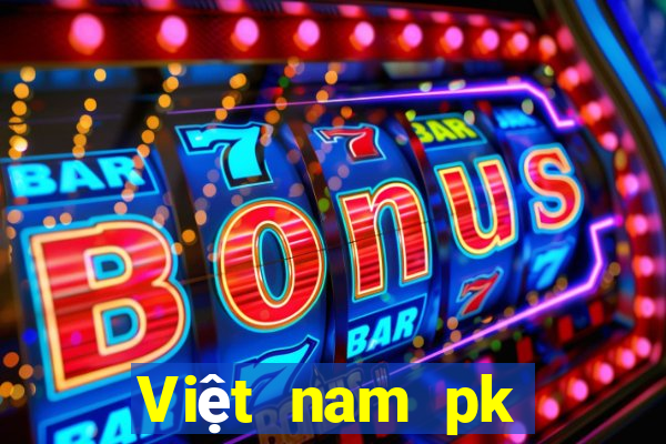 Việt nam pk thắng chắc