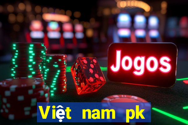 Việt nam pk thắng chắc